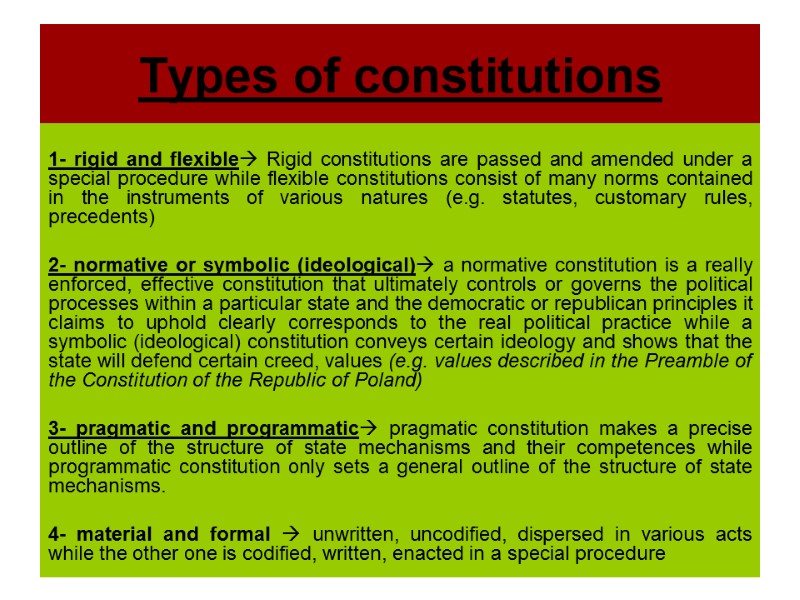 Types of constitutions  1- rigid and flexible Rigid constitutions are passed and amended